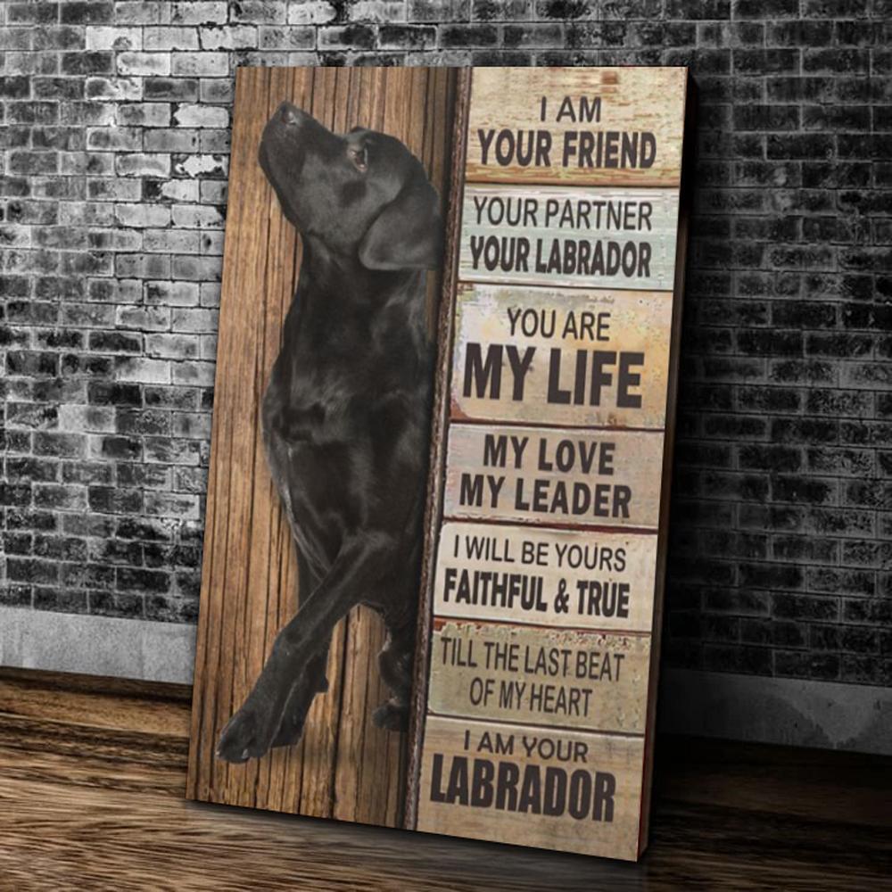 I'm Your Friend Your Partner Your Labrador Canvas Painting